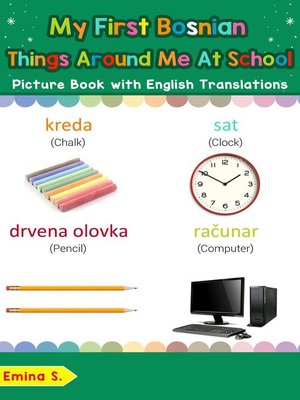 cover image of My First Bosnian Things Around Me at School Picture Book with English Translations